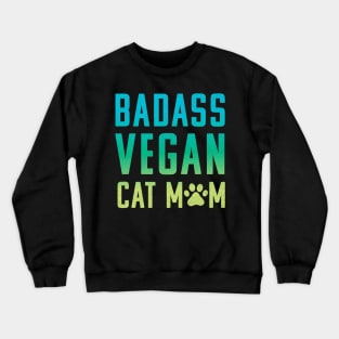 Badass Vegan Cat Mom Crewneck Sweatshirt